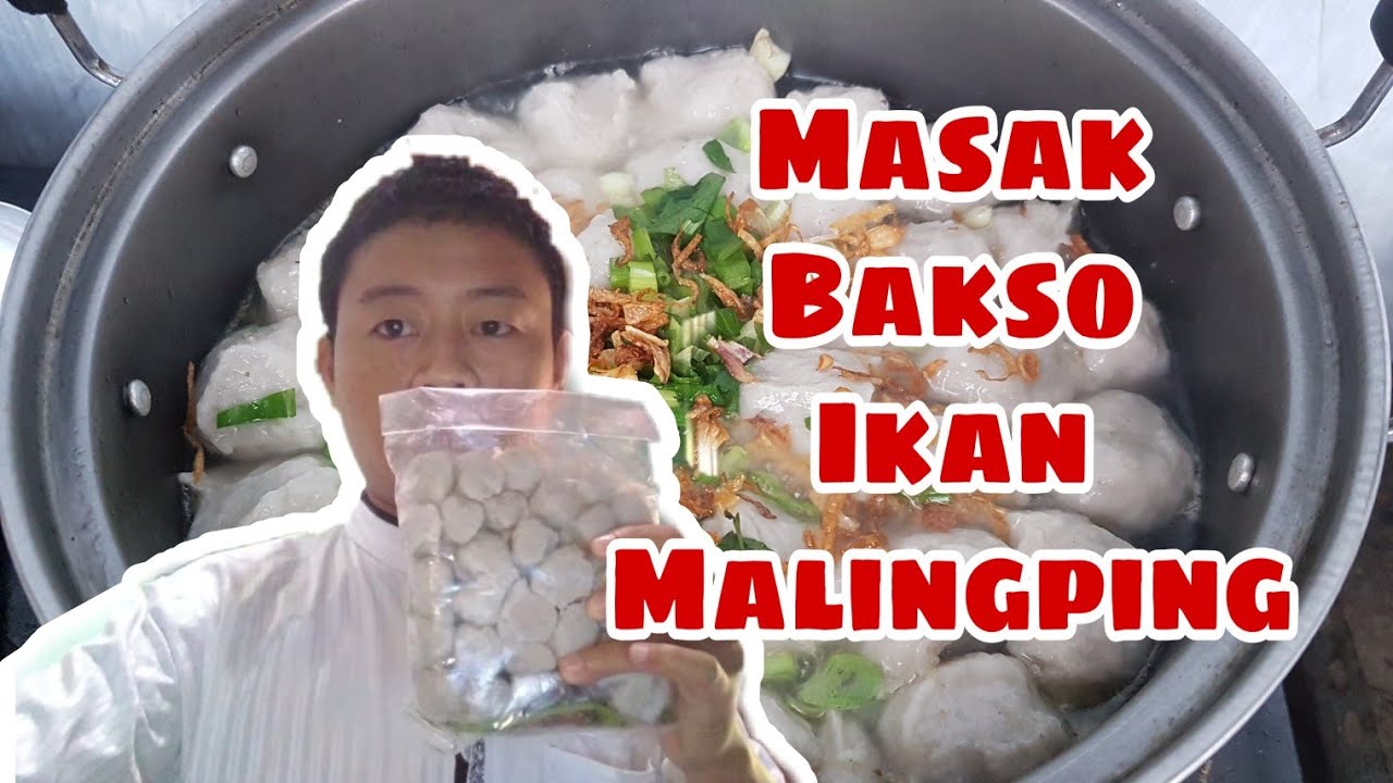 Cara Masak Bakso Ikan Malingping Bakso Ikan Geh Youtube