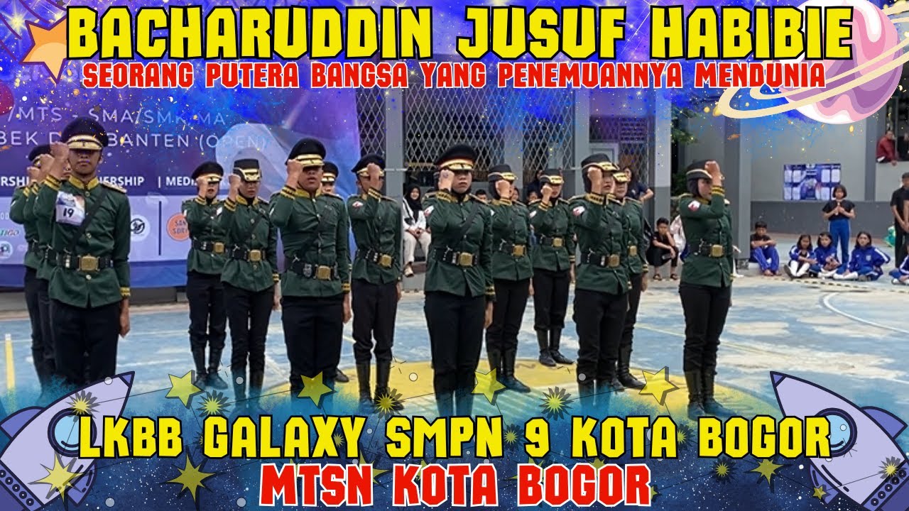 BACHARUDDIN JUSUF HABIBIE .. !!! PASKIBRA MTSN KOTA BOGOR - LKBB GALAXY SMPN 9 BOGOR