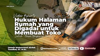 Bagaimana Hukum Menggunakan Halaman Yang Digadai Untuk Membuat Toko? - Rumaysho TV