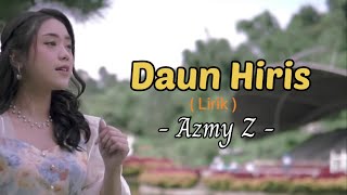 ( Lirik ) Daun Hiris - Azmy Z #daunhiris #azmyz #lirik #lyrics #lagusunda #jaipong #jaipongan