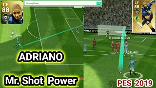 ADRIANO Mr. Shot Power in PES 20 Mobile  ADRIANO