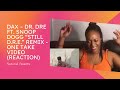 Dax – Dr. Dre ft. Snoop Dogg “Still D.R.E.” Remix - One Take Video (Reaction) With lyrics 👇🏾