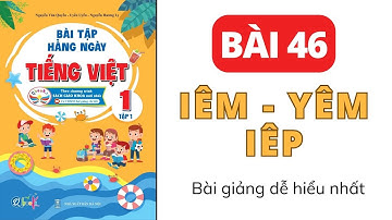 Bài 46 - Vần iêm - yêm - iêp | Bài tập hằng ngày | Tiếng Việt lớp 1 | Cánh Diều | Cô Uyển Uyển