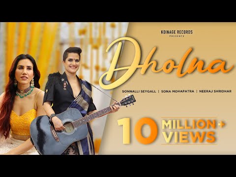 Dholna Official Video: @TheSonaMohapatra | Sonnalli Seygall | Neeraj Shridhar | Gaurav Bajaj