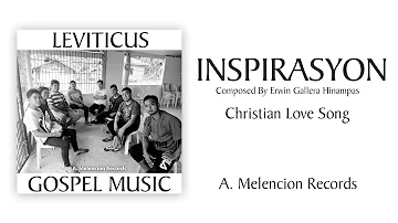 Inspirasyon - Composition of Erwin Gallera Hinampas @leviticusgospelmusic5837  (A. Melencion Records)