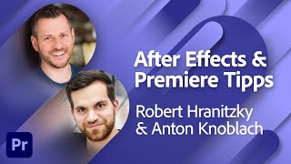 After Effects und Premiere Tipps mit Robert und Anton | Adobe Live