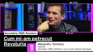 Cum Mi-Am Petrecut Revoluția Alexandru Tomescu