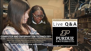 Live Q&A: Computer and Information Technology – April 3, 2024 – Purdue Polytechnic