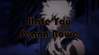 Seann Bowe | Hate You | Nightcore Lyrics