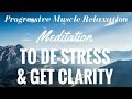 Guided Meditation for Progressive Relaxation (STRESS RELIEF, GET CLARITY, DISCOVER YOUR TRUTH)