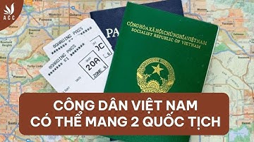 Công dân Việt Nam có thể mang 2 quốc tịch không ?