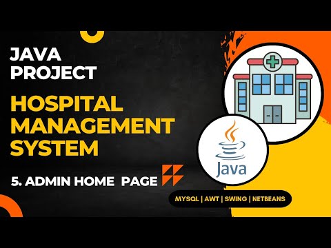 5/8 - Hospital Management System Java Project | Admin Home Page | NetBeans MySQL Database