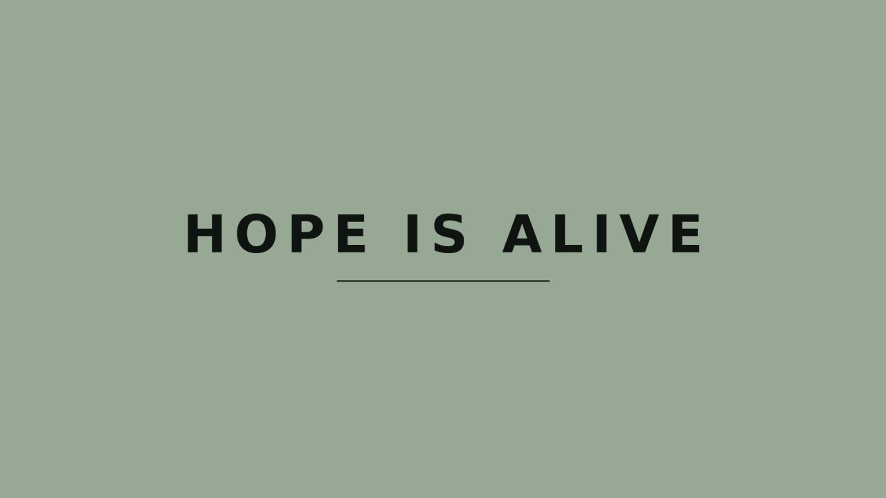 Hope Is Alive Past 9 27 26