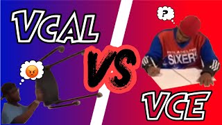 VCE Vs. VCAL