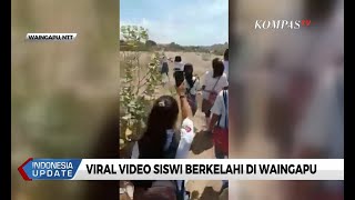 Viral Video Siswi Duel Di Waingapu Sekolah Cari Sosok Perekam