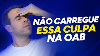 Você não é culpado pela reprovação na OAB!