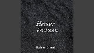 Download lagu Hancur Perasaan