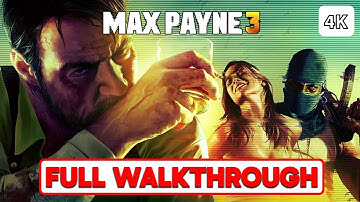 MAX PAYNE 3 Gameplay Walkthrough FULL GAME [4K 60FPS] - No Commentary