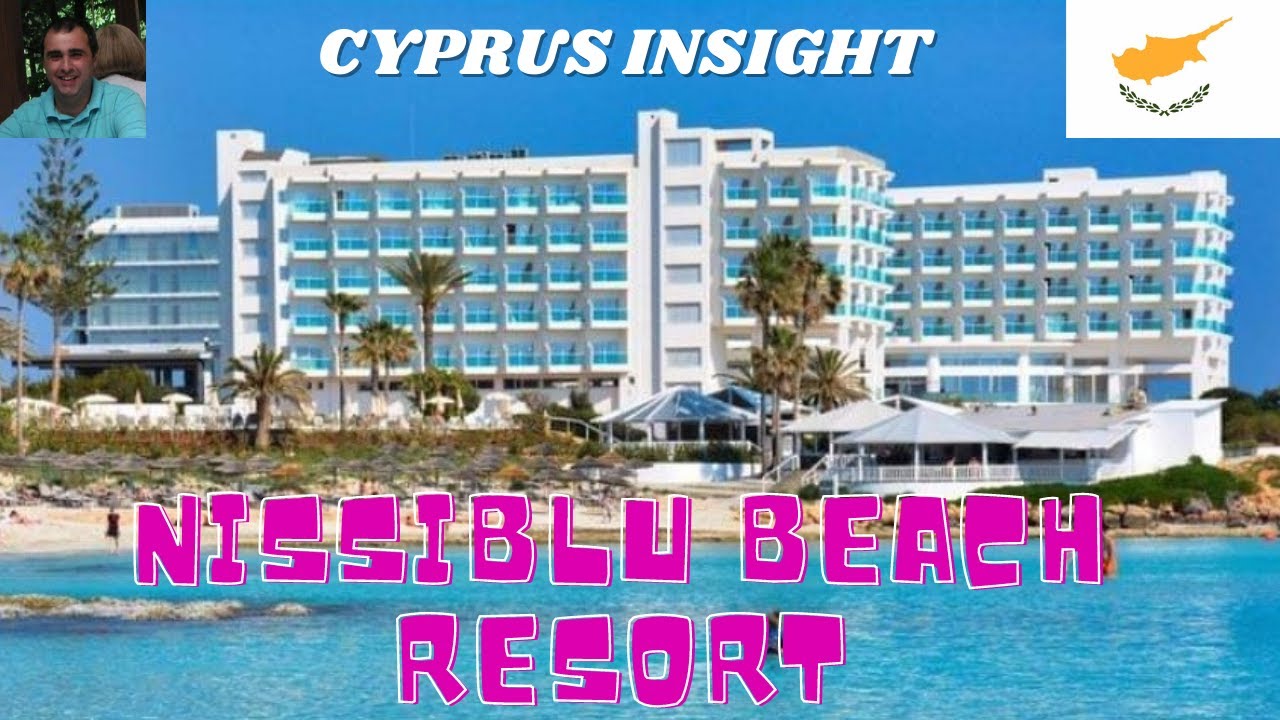 NissiBlu Beach Resort, Ayia Napa Cyprus. - YouTube