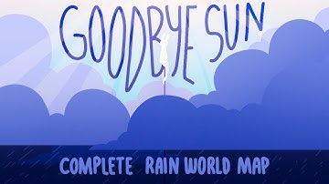Goodbye Sun || Complete Rain World MAP [SPOILERS]