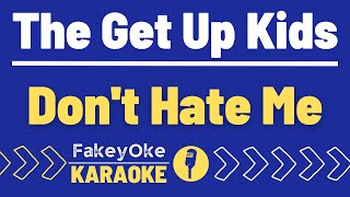 The Get Up Kids - Don't Hate Me [Karaoke]