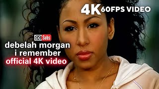Debelah Morgan - I Remember (Official 4K 60FPS Video)