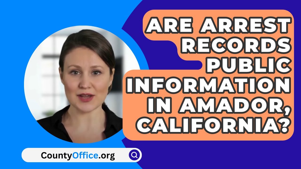 Are Arrest Records Public Information In Amador California Are Arrest Records Public Information In Amador California