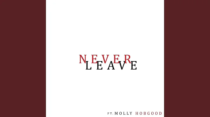 Never Leave (feat. Molly Hobgood)