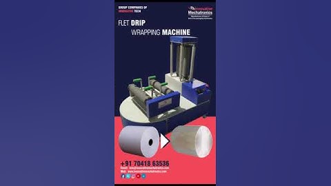 FLAT DRIP WRAPPING MACHINE | REEL STRETCH WRAPPING MACHINE | PAPER ROLL PACKING MACHINE