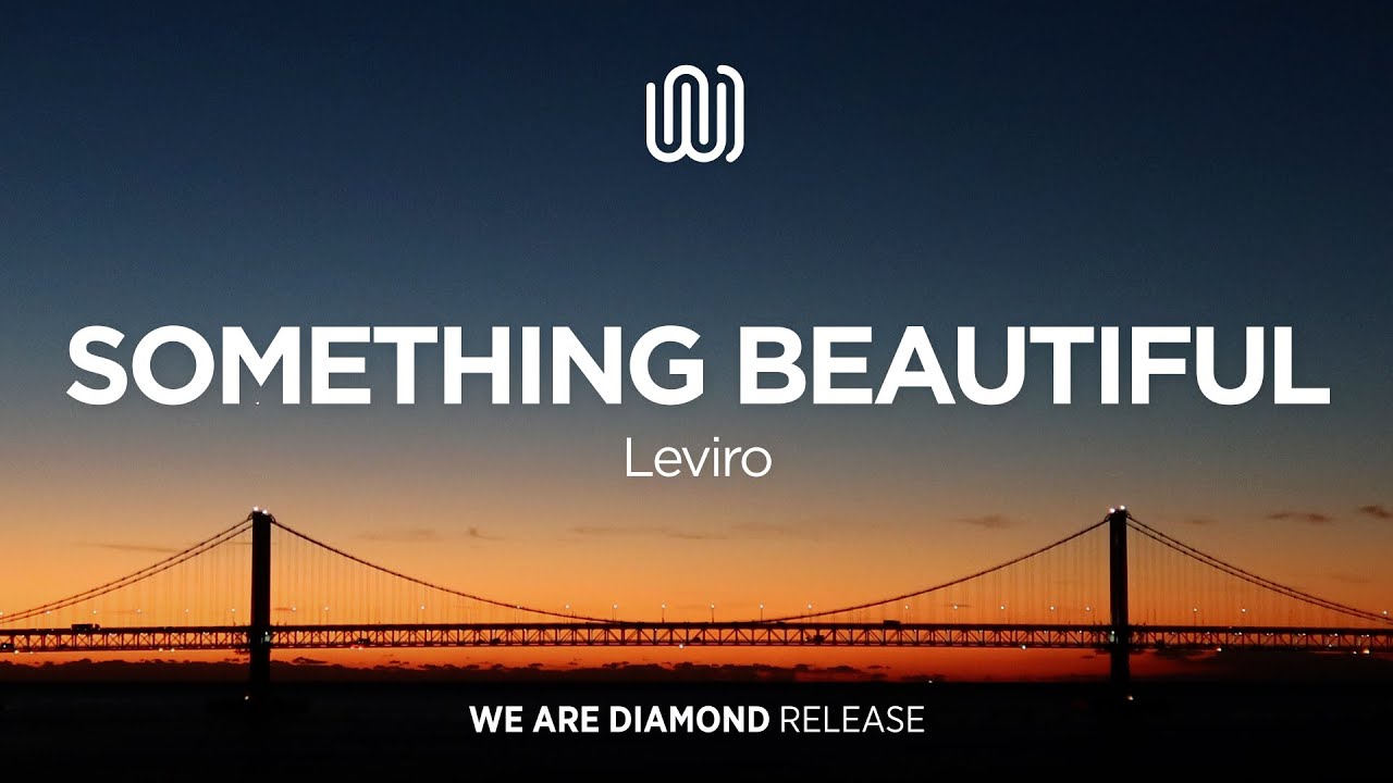 Watch Leviro - Something Beautiful on YouTube Watch Leviro - Something Beautiful on YouTube