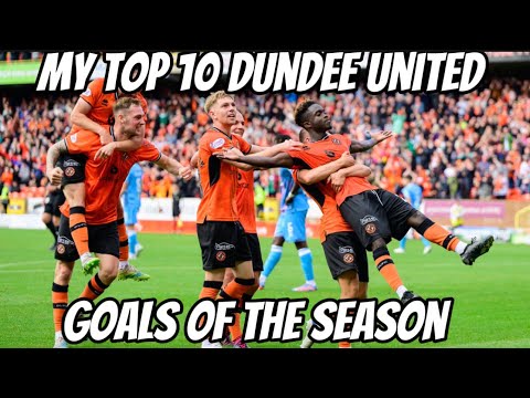 Top 10 Dundee United Goals Of The Season 2324