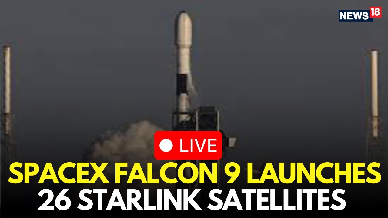 SpaceX Falcon 9 Launch LIVE | Spacex Falcon 9 Launches 26 Starlink ...