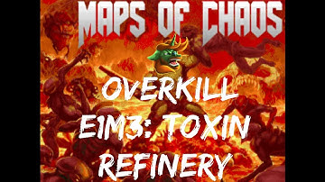 Maps of Chaos Overkill E1M3 Toxin Refinery