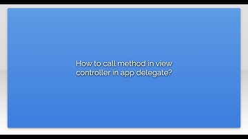 How to call method in view controller in app delegate?