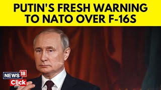Vladimir Putin Latest | Russia Will Not Attack NATO But F-16s Will Be Shot Down In Ukraine | N18V