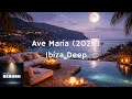 Ave Maria (2026) — Ibiza Deep | Classics Reimagined