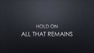 All That Remains | Hold On (Lyrics)