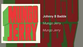 Watch Mungo Jerry Johnny B Badde video