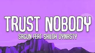 Sagun - Trust Nobody (Lyrics) Ft. Shiloh Dynasty