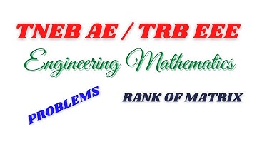 RANK OF MATRIX | TRICKS | ENGINEERING MATHEMATICS | TRB POLYTECHNIC | TNEB AE |