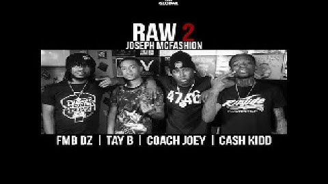 Joseph McFashion - Raw 2 (Feat. FMB DZ, Cash Kidd, Tay B, & Coach Joey)