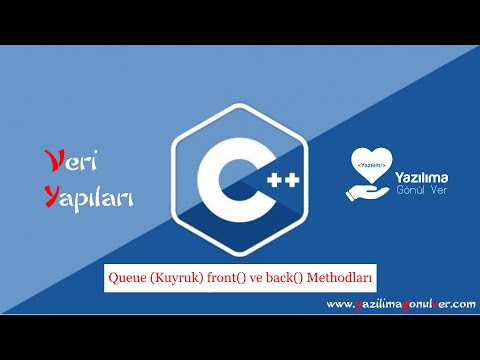 C++ ile Veri Yapıları : Queue (Kuyruk) front() ve back() Methodları