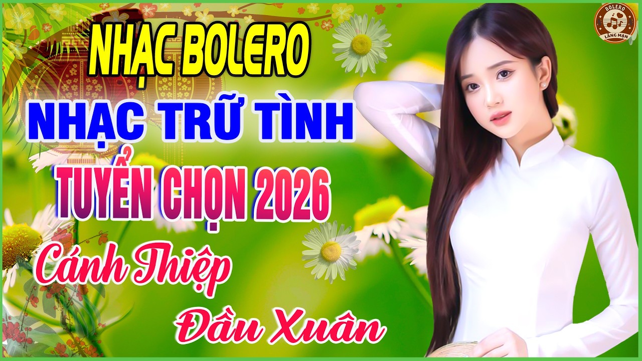 CÁNH THIỆP ĐÀU XUÂN - Diễn Quân➤LK Bolero 5.0 Mới Nhất 2026, Nhạc Vàng Xưa CỰC BỐC & SÔI ĐỘNG NHẤT