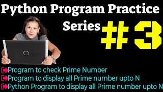 #3 Python Program Practice Series : Program to check Prime Number (3 variation)