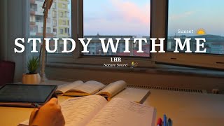 1 HOUR STUDY WİTH ME-Study at Sunset 🌅 Relaxing Nature Sound, Pomodoro 60, Study with YoYa