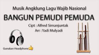 Lagu Bangun Pemudi Pemuda Angklung - Not Angklung Bangun Pemudi Pemuda | Musik Angklung Arr.Yadi