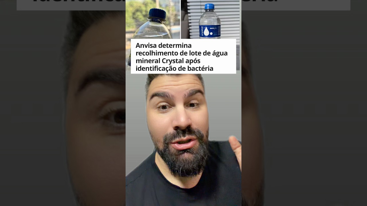 Anvisa determina recolhimento de lote de água mineral Crystal após identificação de bactéria