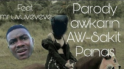 PARODY-AWKARIN BADASS(PANAS FEAT MR.UVUEVEVE)
