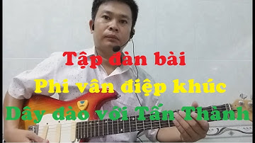 Dạy đàn cổ cho người chưa biết-Bài 5 | Phi vân điệp khúc dây đào | Tấn Thành Bàu Năng