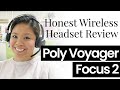 Poly Voyager Focus 2 Honest Review | Why It's My Favorite for Remote Work and Long Conference Calls